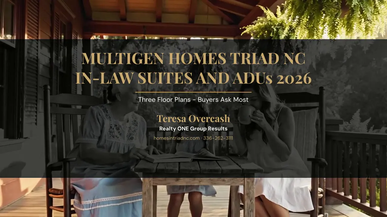 Multigenerational Homes in the Triad NC 2026 — Teresa Overcash, Realty ONE Group Results NC